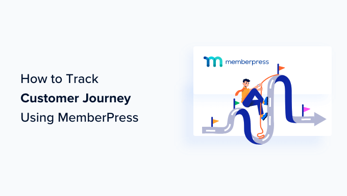 How to Track Customer Journey Using MemberPress (Step by Step)