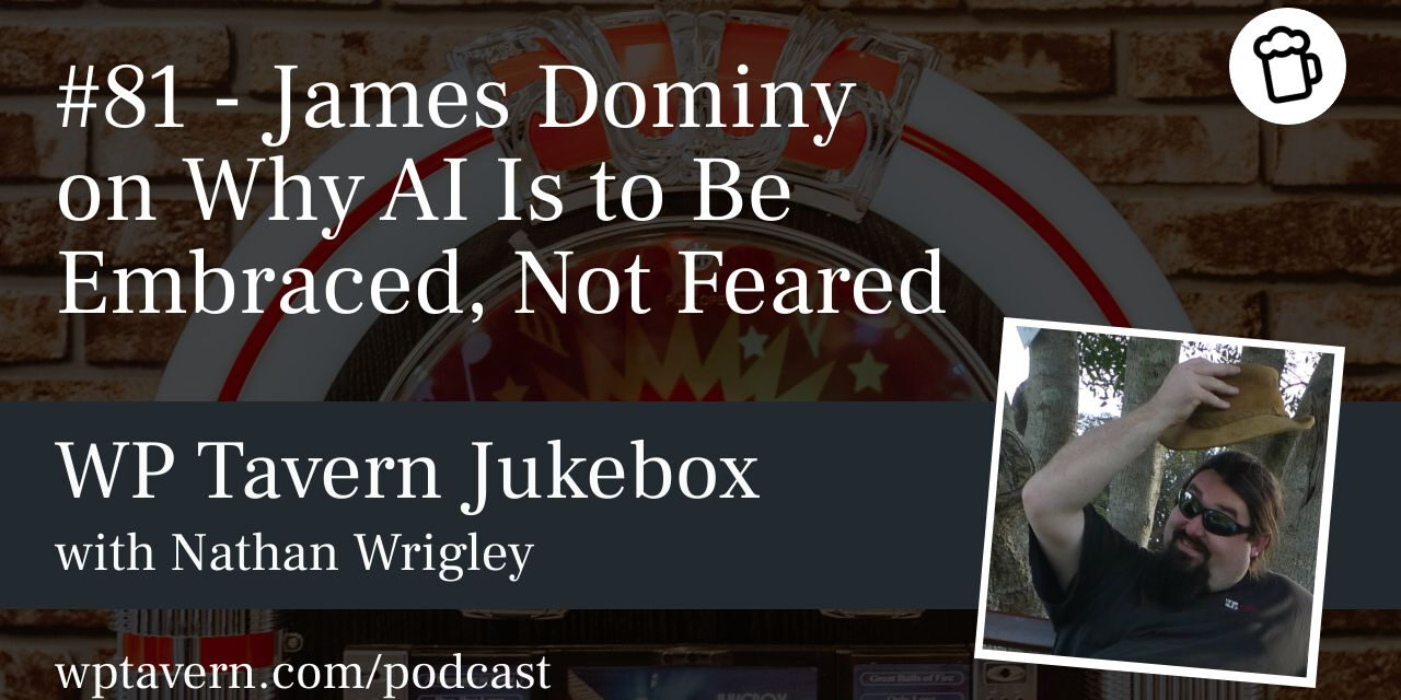 #81 – James Dominy on Why AI Is to Be Embraced, Not Feared