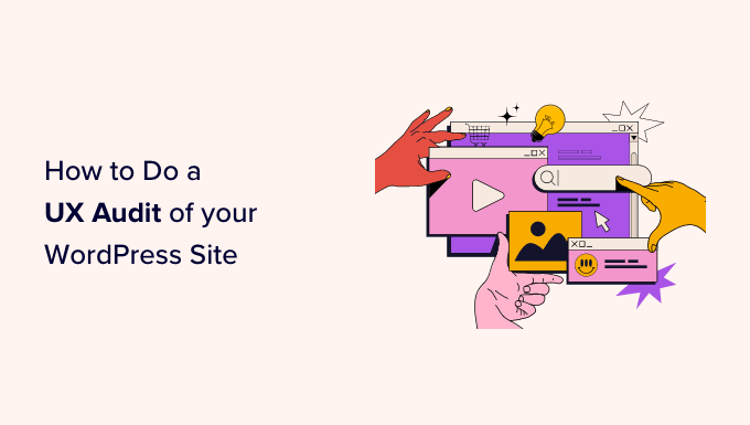 How to Do a UX Audit of Your WordPress Site