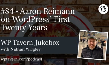 #84 – Aaron Reimann on WordPress’ First Twenty Years