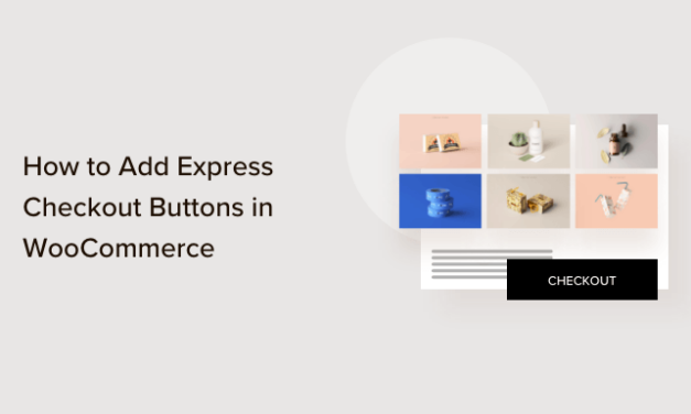 How to Add Express Checkout Buttons in WooCommerce