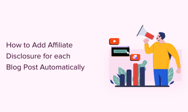 How to Add Affiliate Disclosure for Each Blog Post Automatically