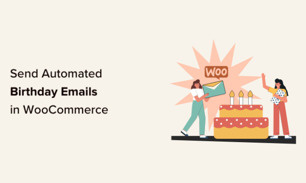 How to Send Automated Birthday & Anniversary Emails in WooCommerce