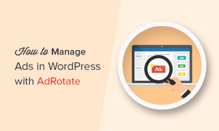 How to Manage Ads in WordPress with AdRotate Plugin