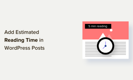 How to Display Estimated Post Reading Time in Your WordPress Posts