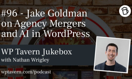 #96 – Jake Goldman on Agency Mergers and AI in WordPress