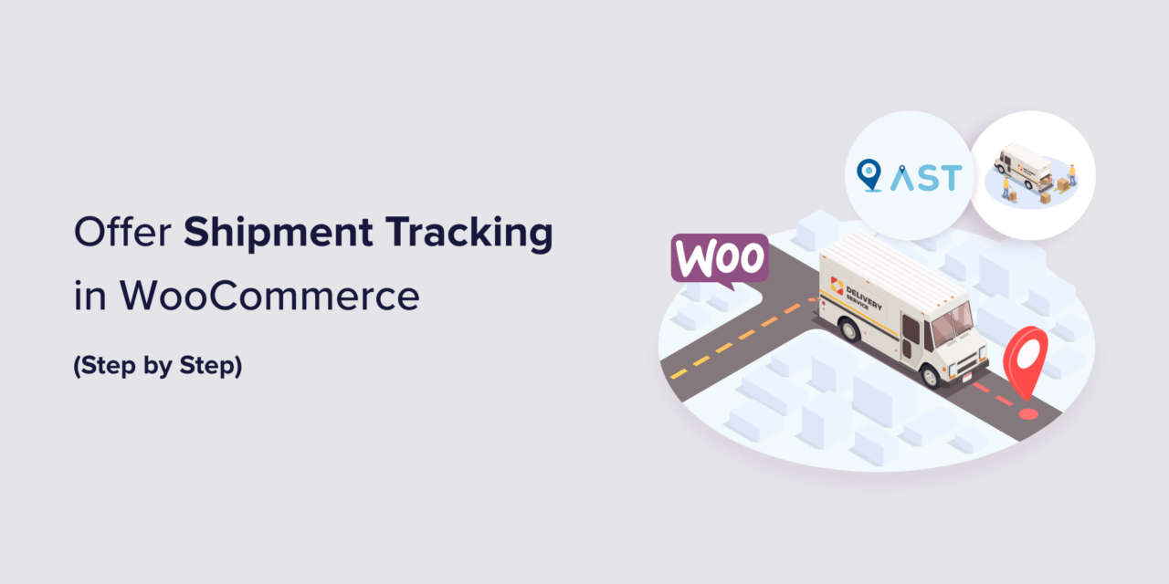 How to Offer Shipment Tracking in WooCommerce (Step by Step)