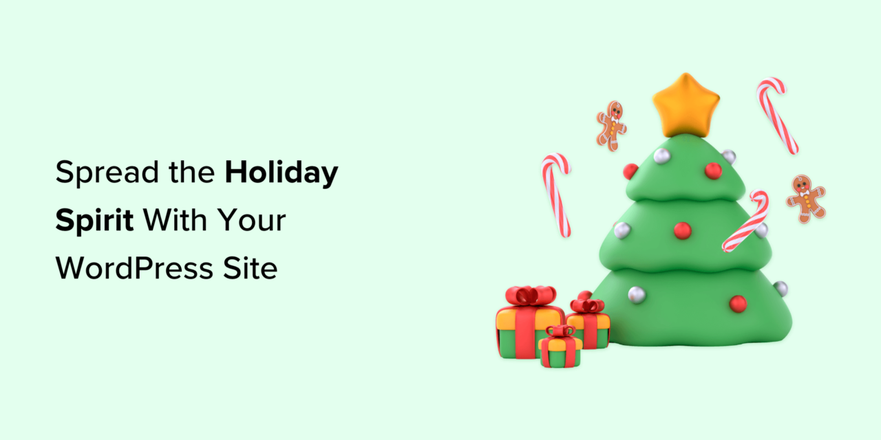 7 Ways to Spread the Holiday Spirit With Your WordPress Site