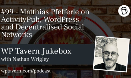 #99 – Matthias Pfefferle on ActivityPub, WordPress and Decentralised Social Networks
