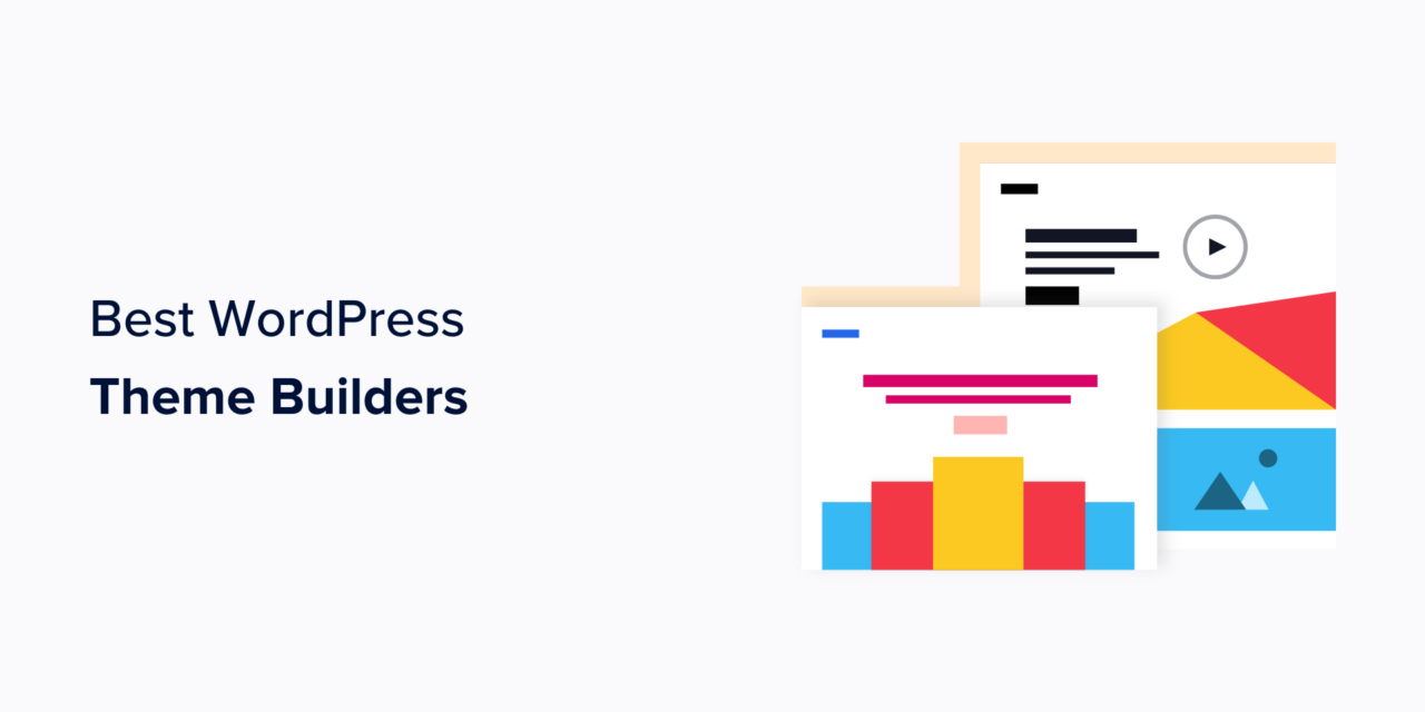 6 Best WordPress Theme Builders for 2024 (Compared)