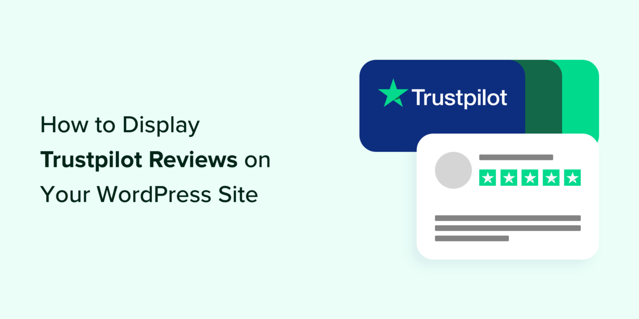 How to Display Trustpilot Reviews on Your WordPress Site