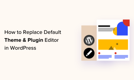 How to Replace Default Theme and Plugin Editor in WordPress