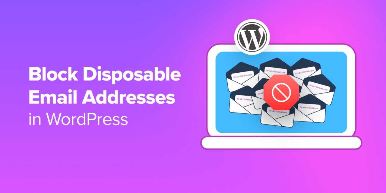 How to Block Disposable Email Addresses in WordPress (2 Methods)