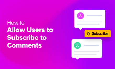 How to Allow Your Users to Subscribe to Comments in WordPress