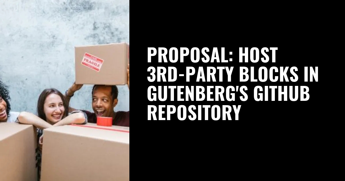 Proposal: Host 3rd-Party Blocks in Gutenberg’s GitHub Repository