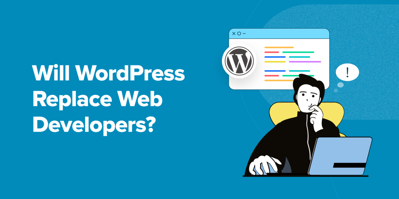 Will WordPress Replace Web Developers? (Expert Insights)
