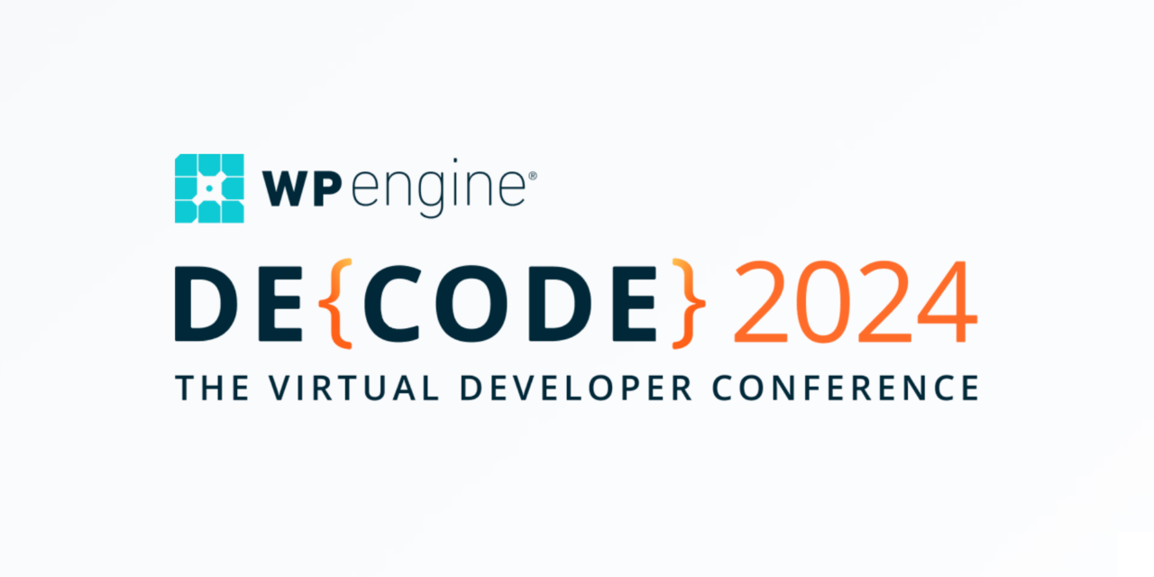 Inside DE{CODE} 2024, WP Engine’s Upcoming Developer Conference