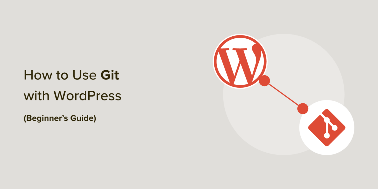 Beginner’s Guide to Using Git with WordPress