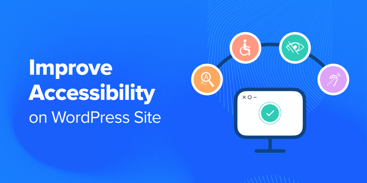 How to Improve Accessibility on Your WordPress Site