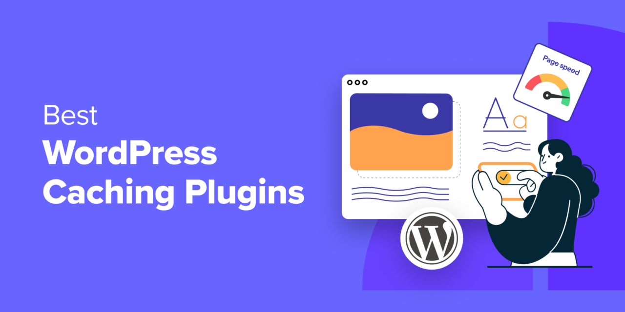 5 Best WordPress Caching Plugins to Speed Up Your Website (2024)