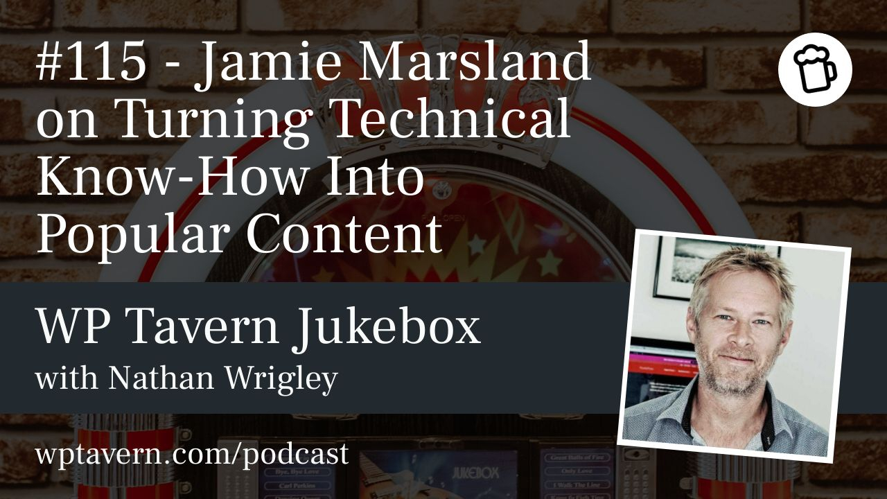 #115-–-jamie-marsland-on-turning-technical-know-how-into-popular-content