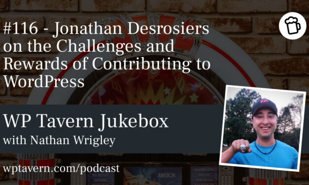 #116 – Jonathan Desrosiers on the Challenges and Rewards of Contributing to WordPress