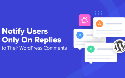 How to Notify Users Only on Replies to Their WordPress Comments