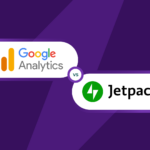 Google Analytics vs. Jetpack Stats: Which One Should You Use?