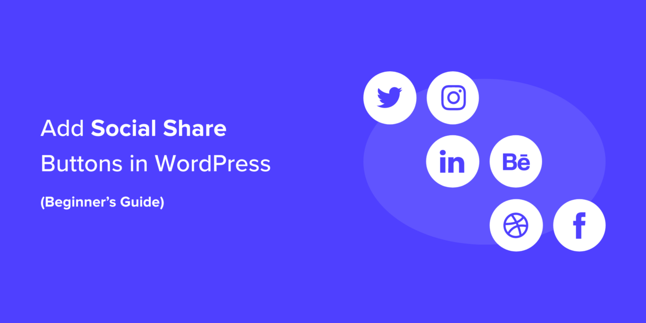 How to Add Social Share Buttons in WordPress (Beginner’s Guide)