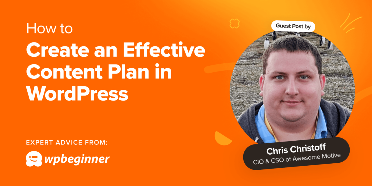 How to Create an Effective Content Plan in WordPress (9 Expert Tips)