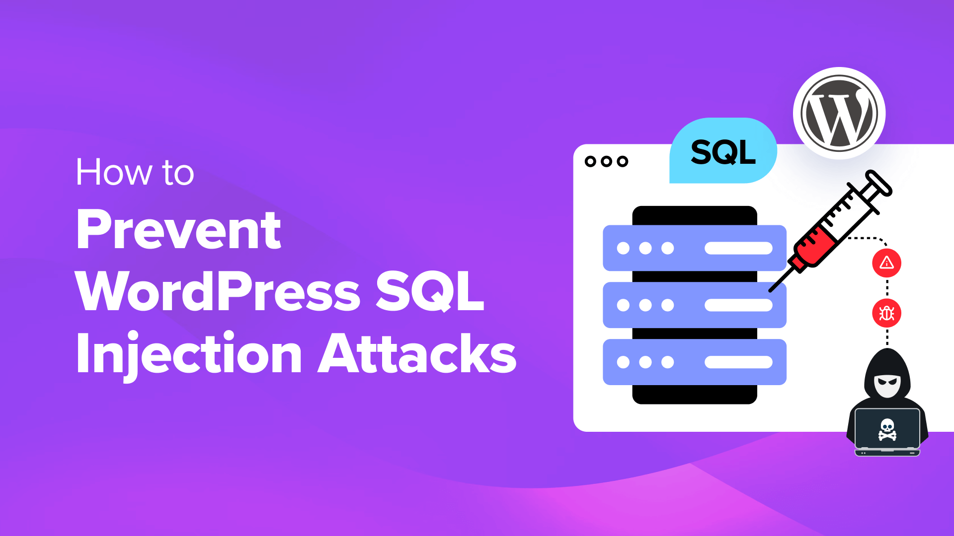 how-to-prevent-wordpress-sql-injection-attacks-(7-tips)